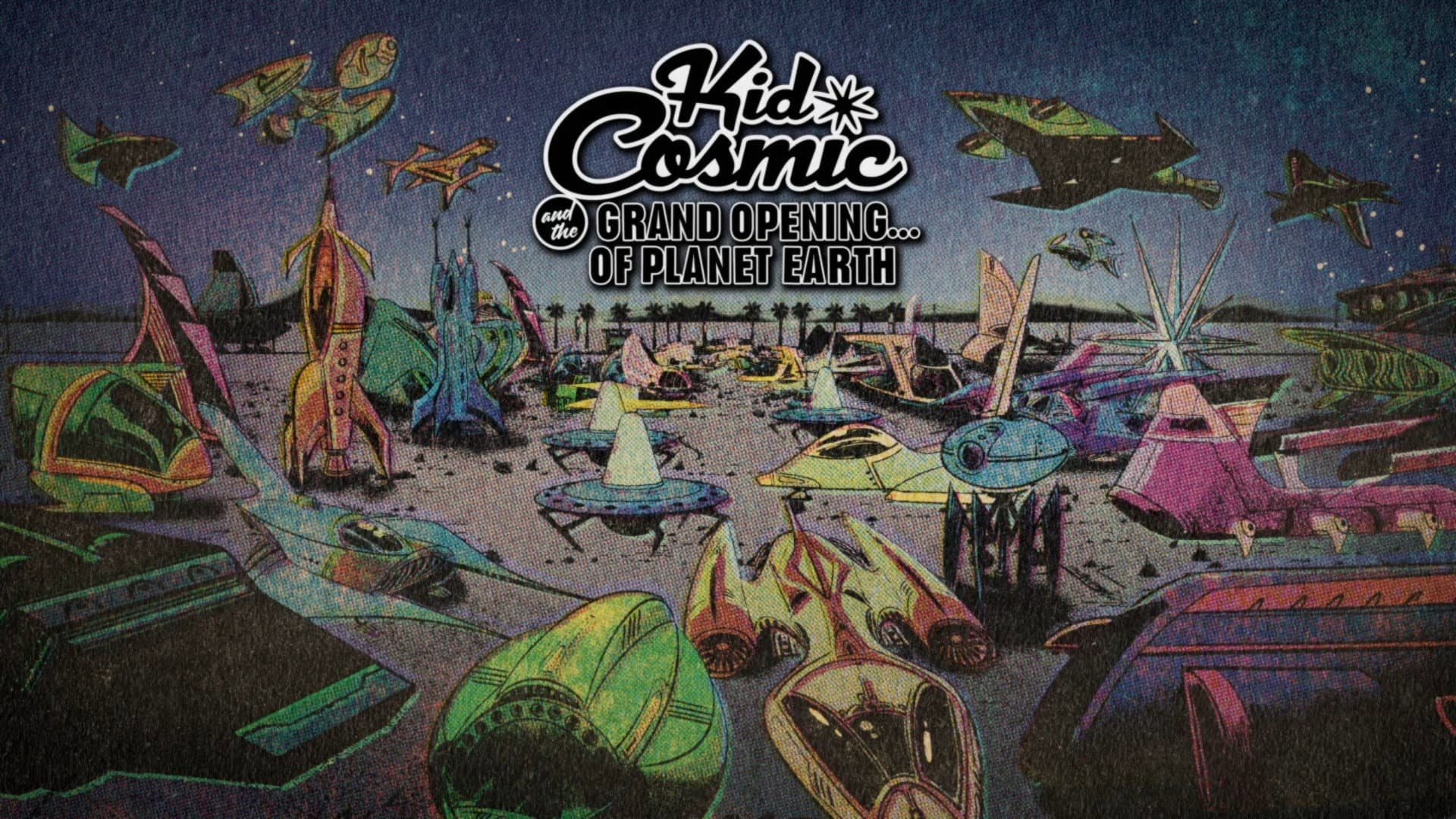 Kid Cosmic and the Grand Opening of Planet Earth