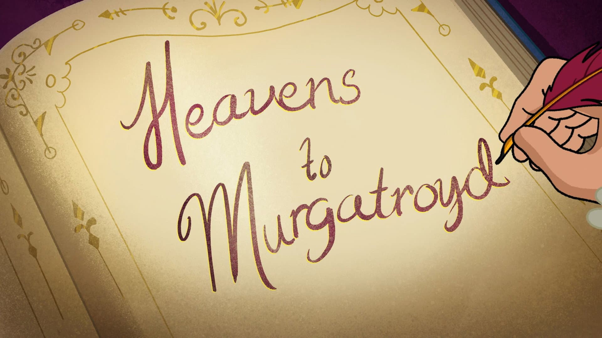 Heavens to Murgatroyd