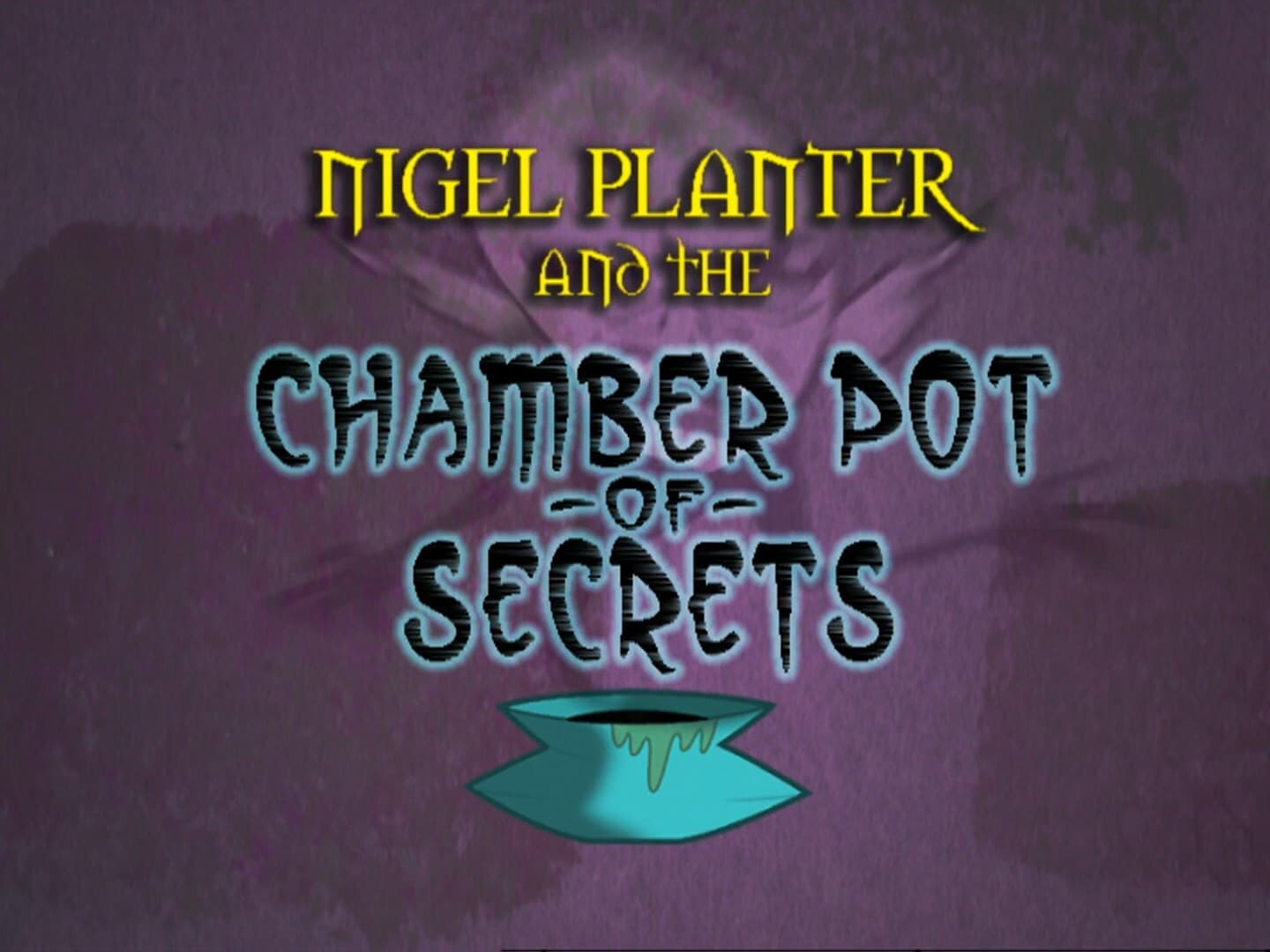 Nigel Planter and the Chamber Pot of Secrets