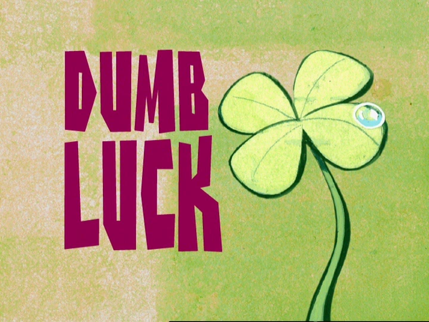 Dumb Luck