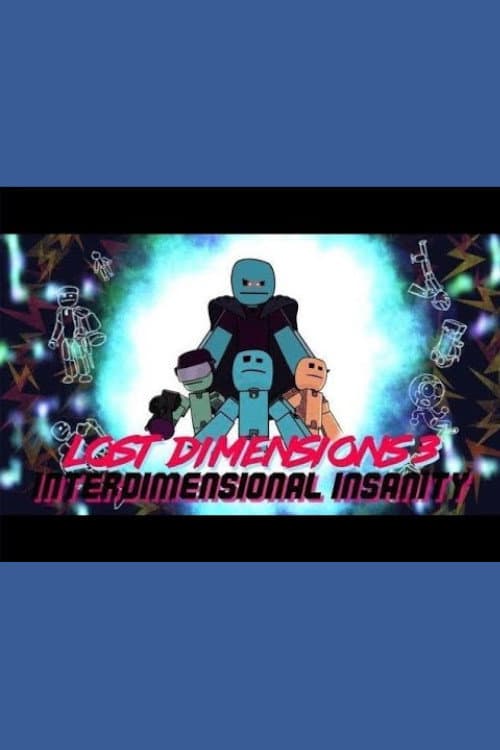 Lost Dimensions 3: Interdimensional Insanity