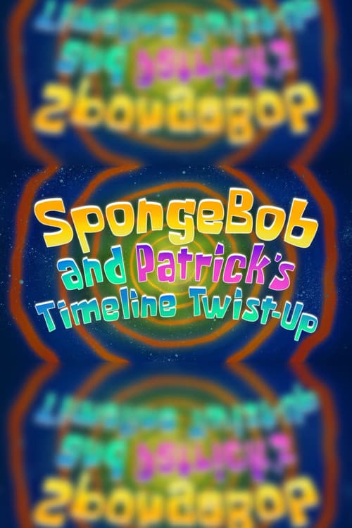 SpongeBob and Patrick's Timeline Twist-Up