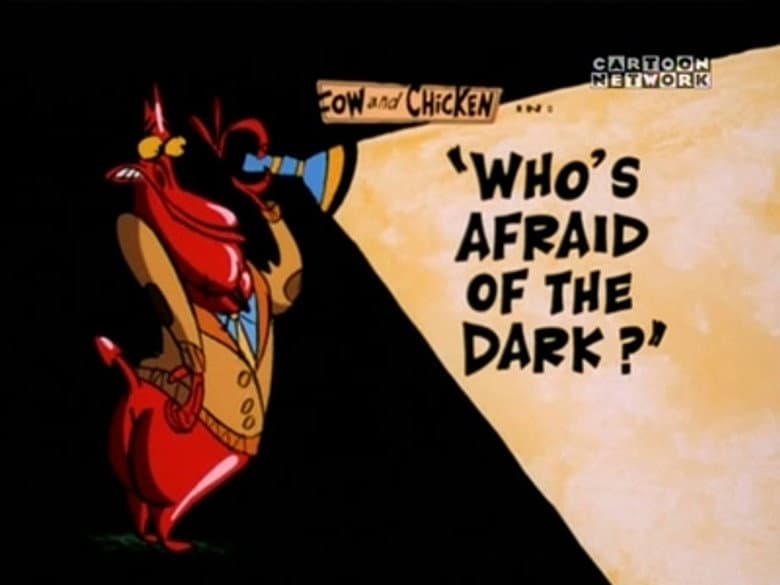 Who's Afraid of the Dark?