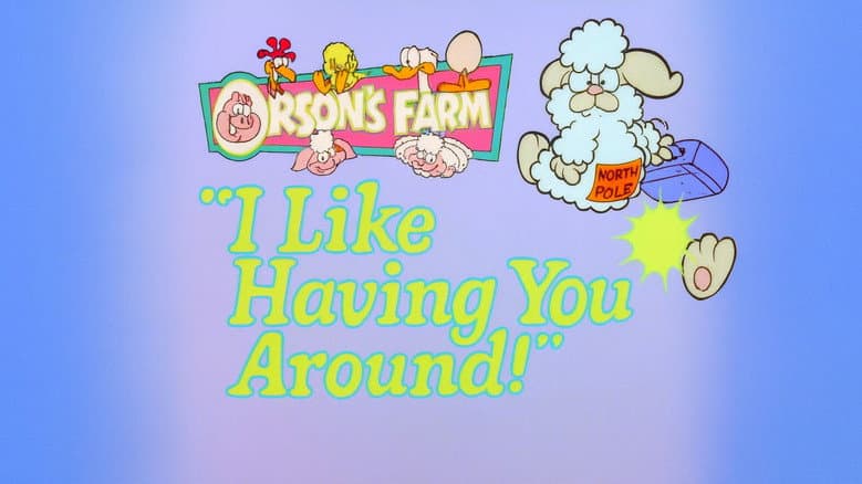 I Like Having You Around!