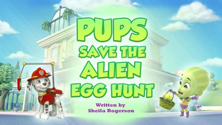 Pups Save the Alien Egg Hunt