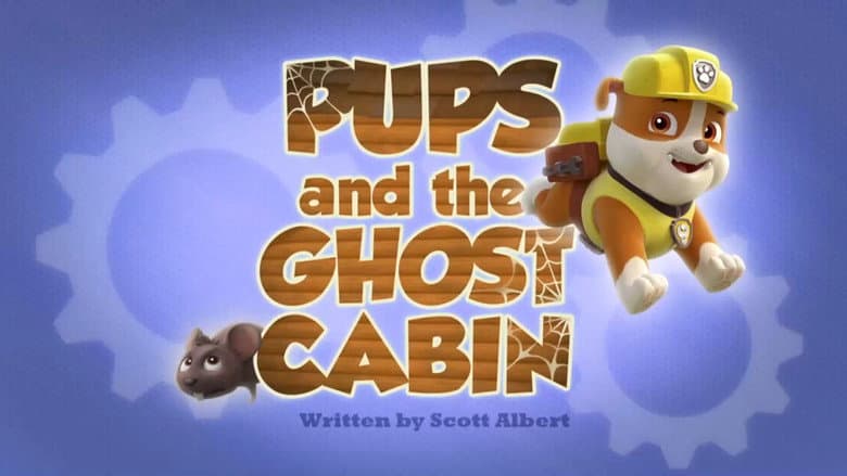 Pups and the Ghost Cabin