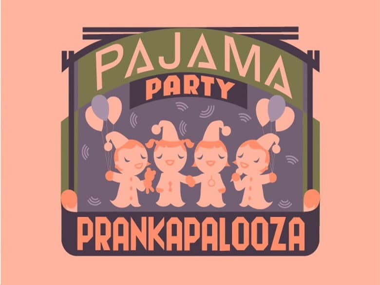 Pajama Party Prankapalooza