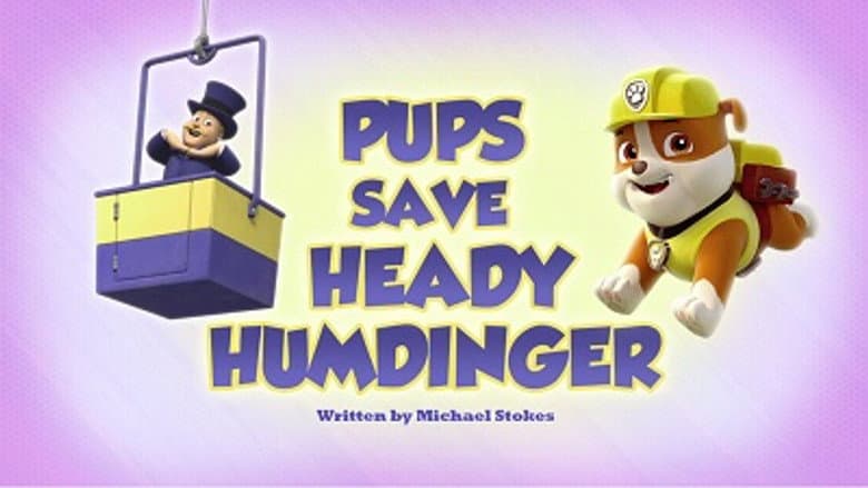 Pups Save Heady Humdinger