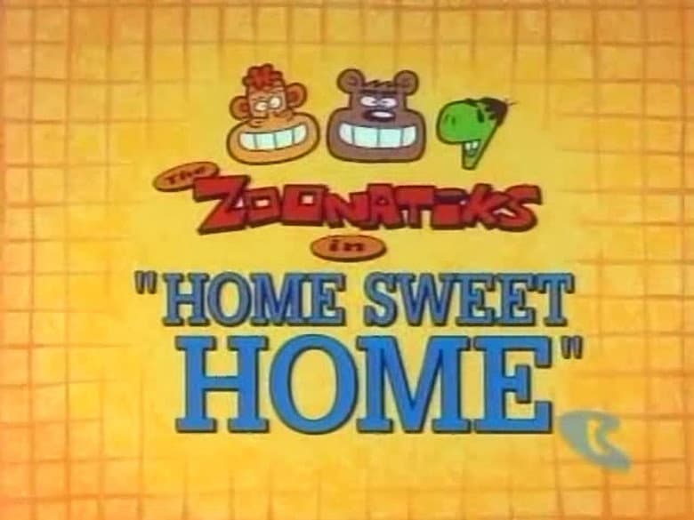 The Zoonatiks: Home Sweet Home