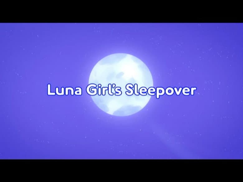 Luna Girl's Sleepover