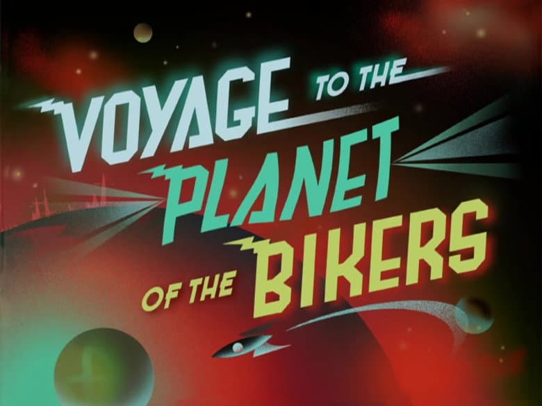 Voyage to The Planet of The Bikers