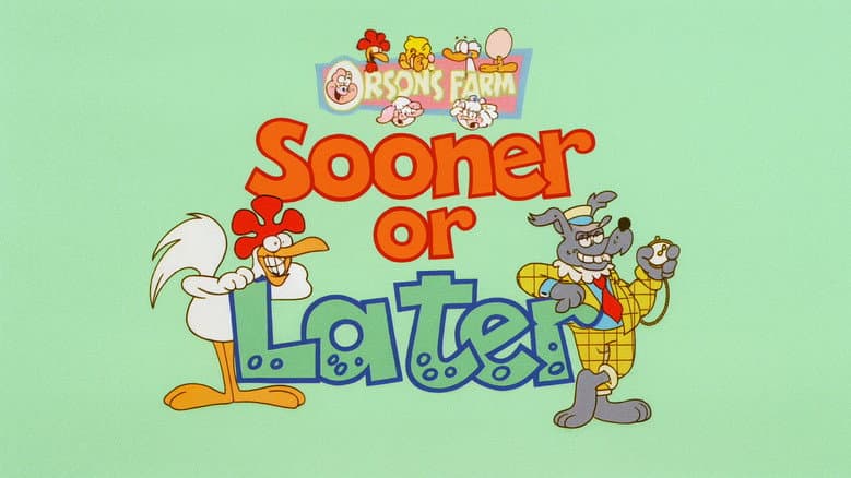 Sooner or Later